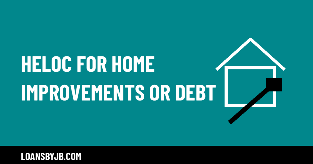 HELOC for home improvements: house icon with a hammer, titled HELOC for Home Improvements or Debt